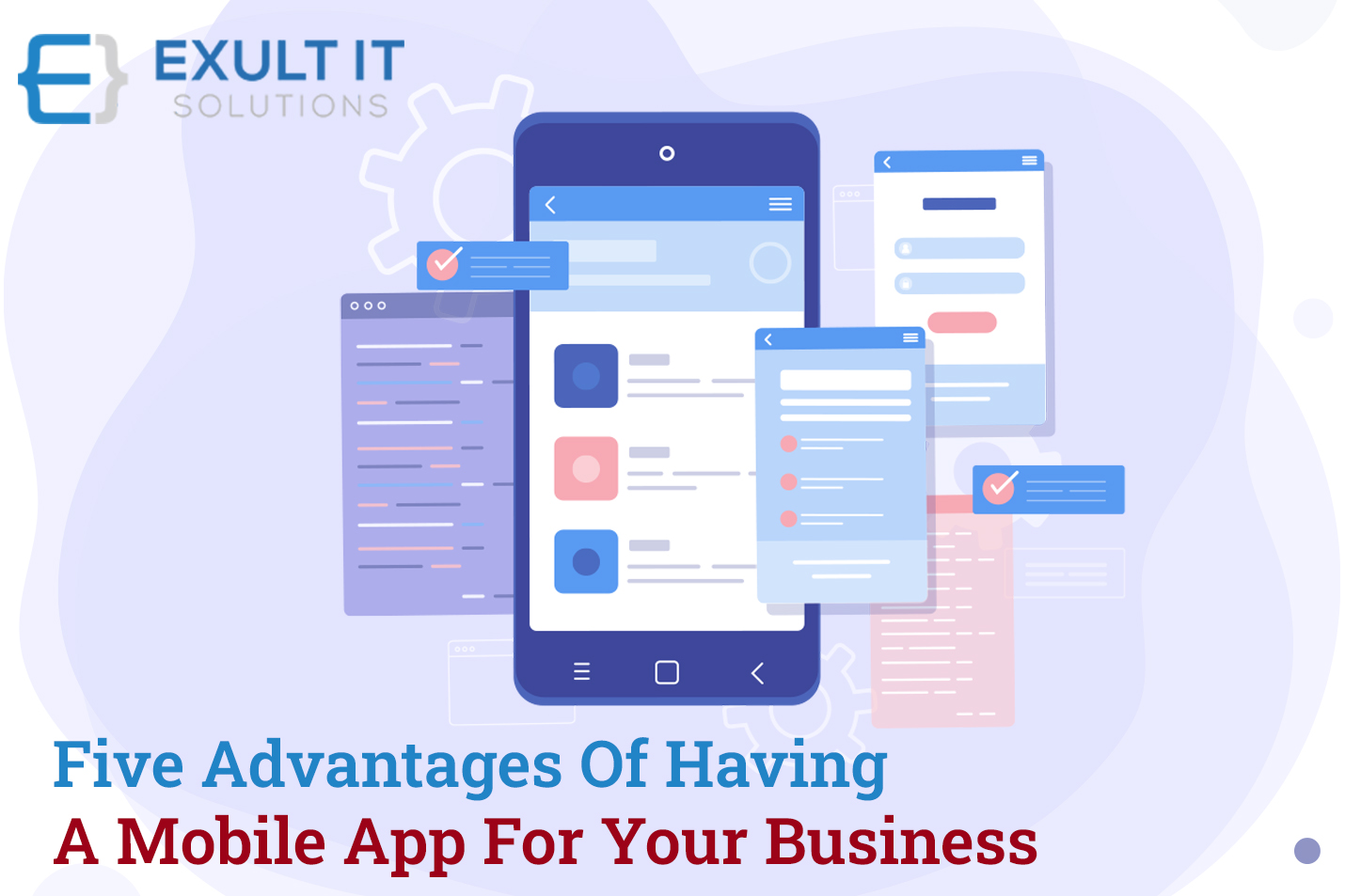 Five Advantages Of Having A Mobile App For Your Business-Exult IT Solution