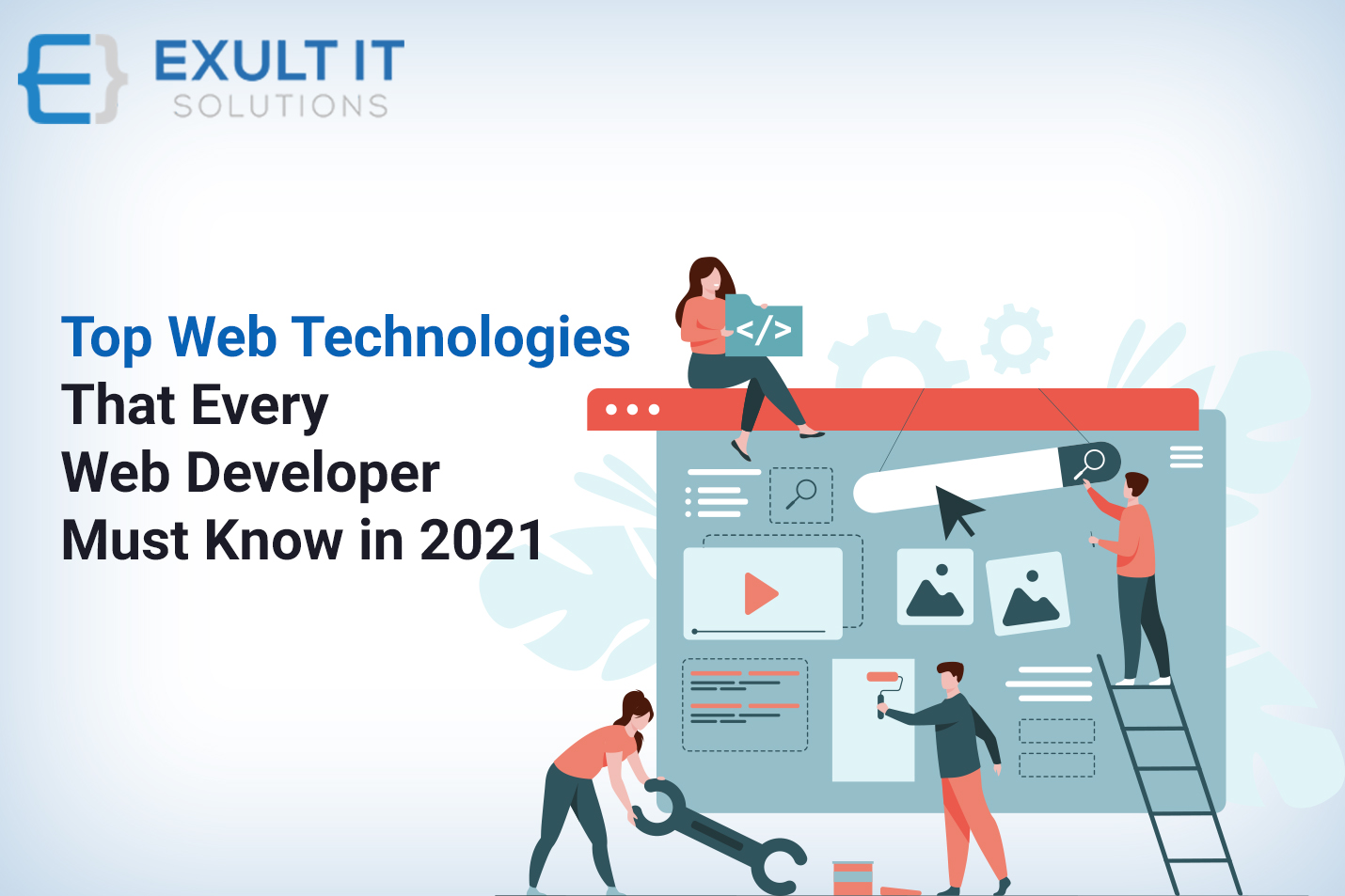 Top Web Technologies That Every Web Developer Must Know in 2021-Exult IT Solutions